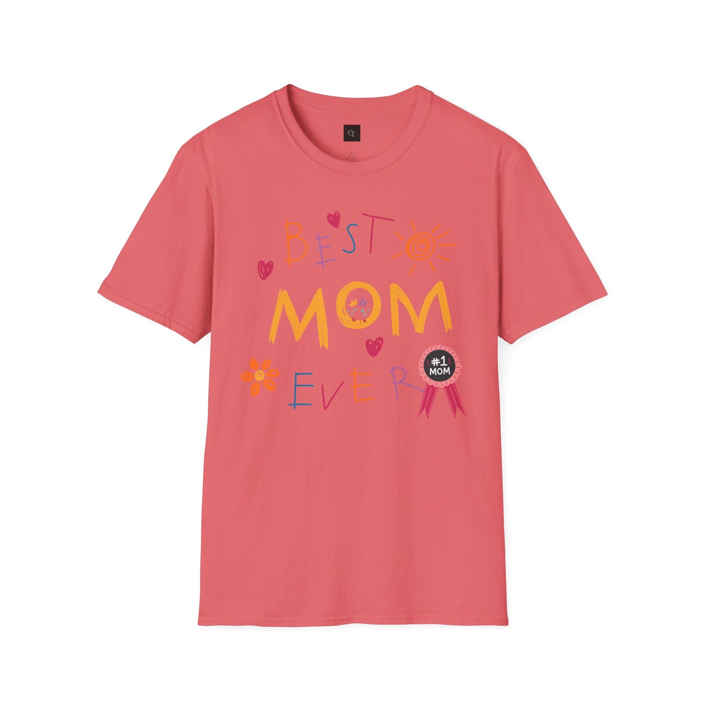 Best Mom Ever; Soft style T-Shirt - Perfect Gift for Mother's Day