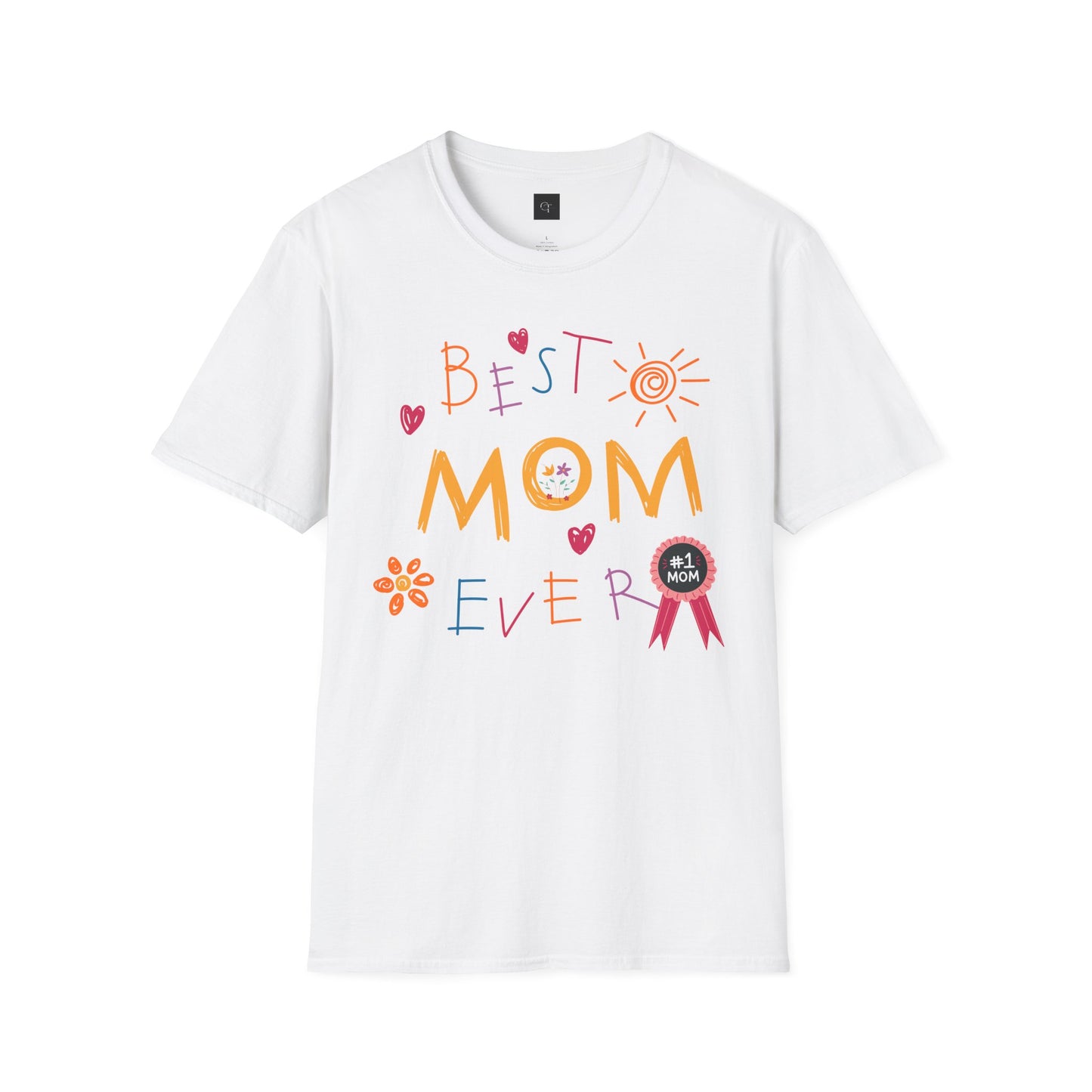Best Mom Ever; Soft style T-Shirt - Perfect Gift for Mother's Day