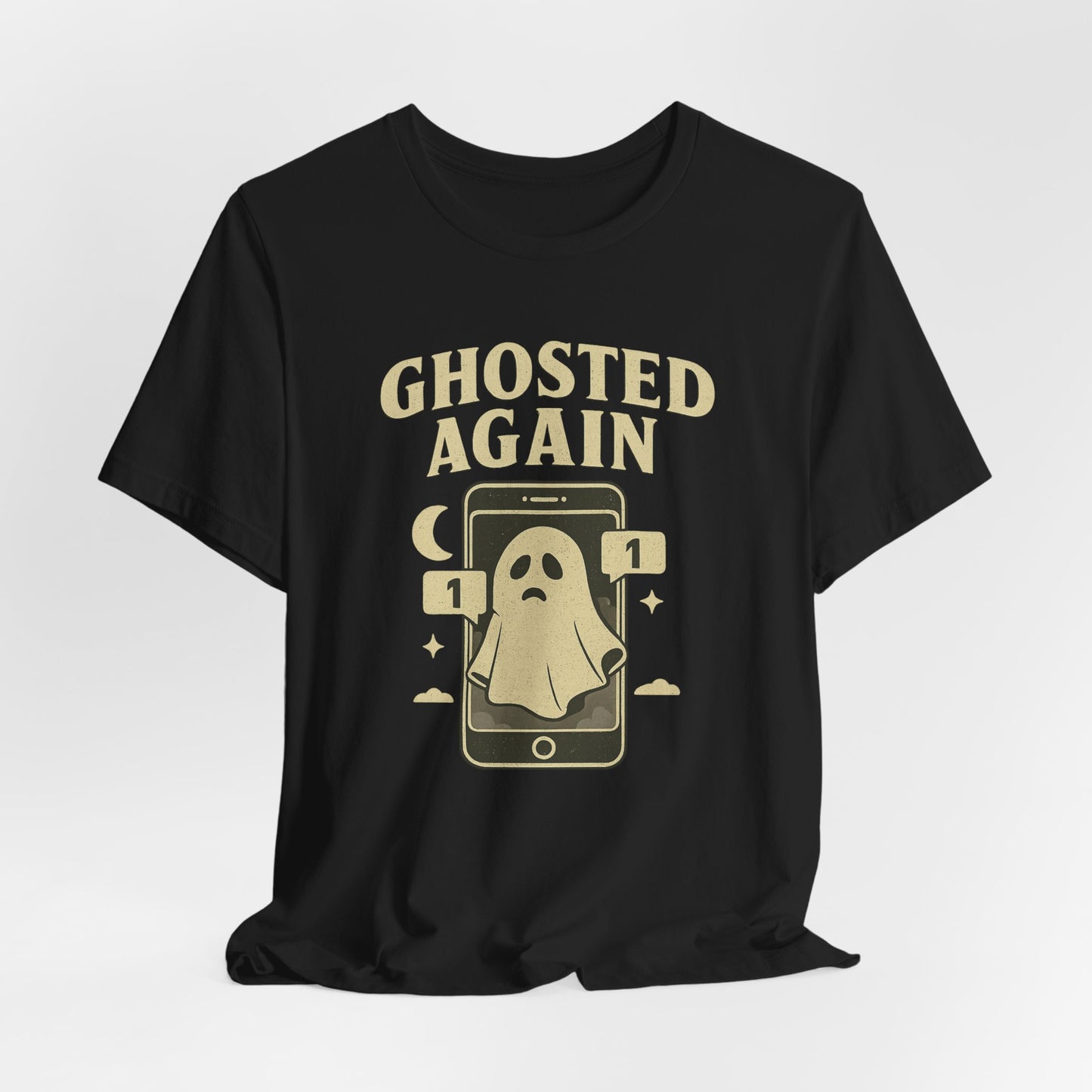 Funny Ghosted Again Tee, Unisex T-Shirt, Casual Wear, Halloween Apparel, Gift for Friends, Trendy Graphic Tee