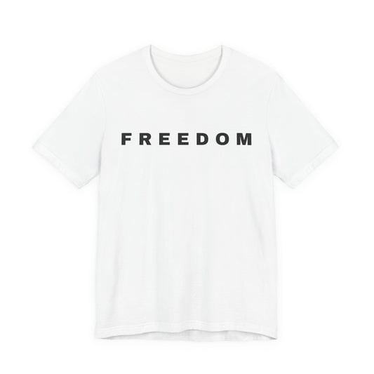 Freedom Statement Shirt