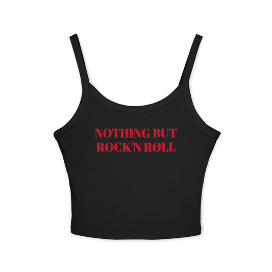 Rock'n Roll Crop Tank - "Nothing But Rock'n Roll" Women's Spaghetti Strap Top